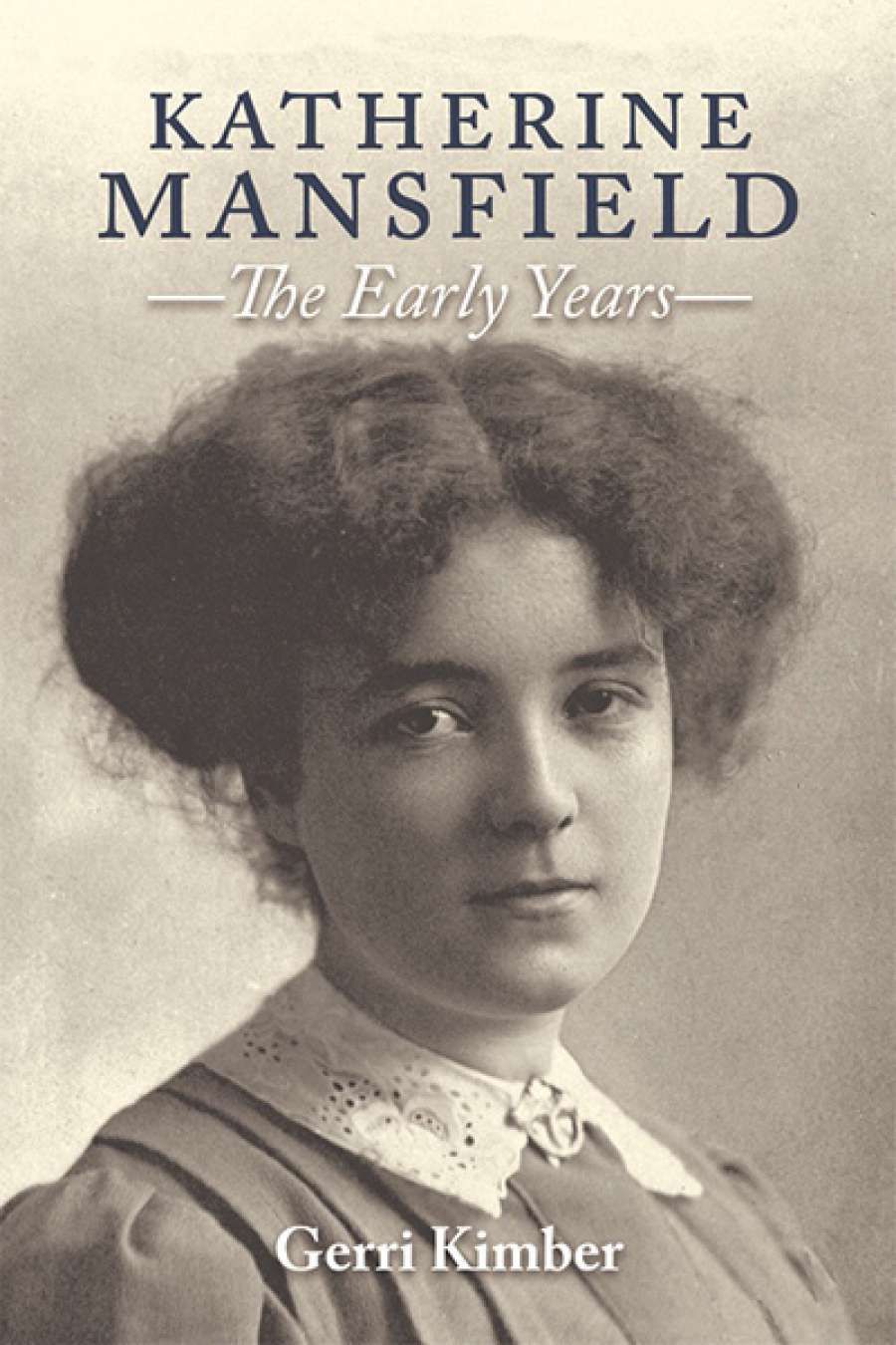 Ann-Marie Priest reviews Katherine Mansfield: The early years by Gerri Kimber
