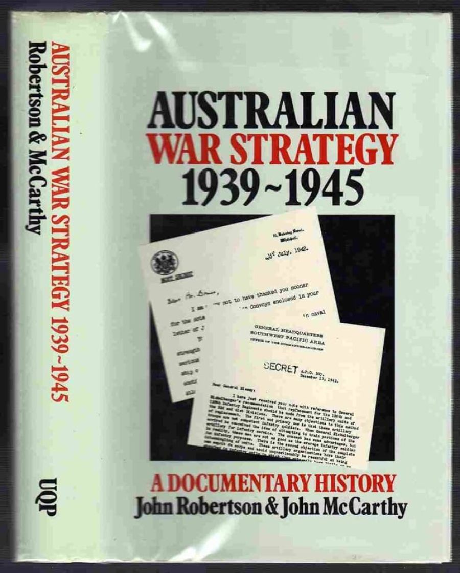 Ashton Robinson reviews ‘Australian War Strategy 1939-1945’  by John Robertson and John McCarthy