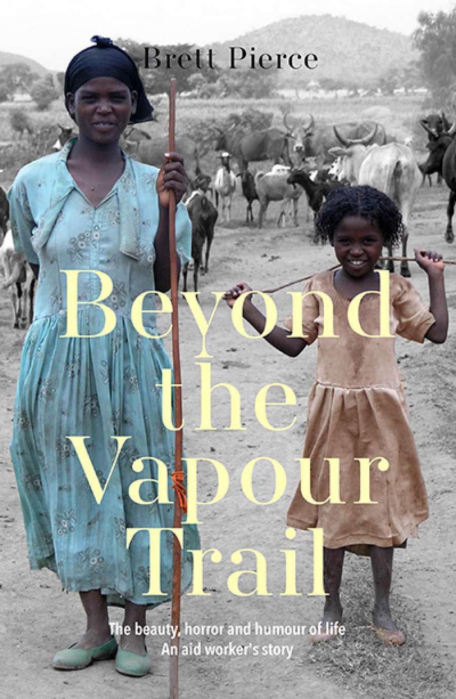 Katy Gerner reviews Beyond the Vapour Trail: The beauty, horror and humour of life: An aid worker’s story by Brett Pierce