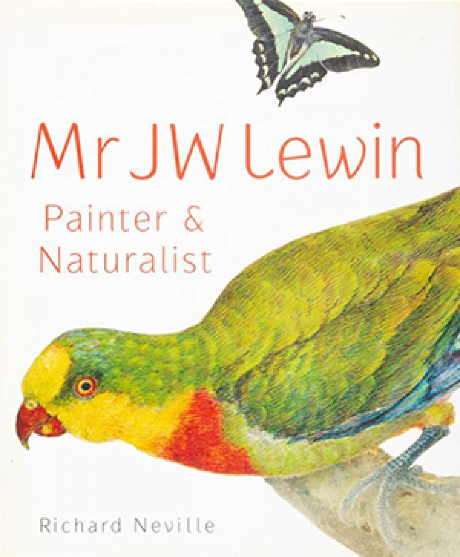 John Thompson reviews Mr JW Lewin: Painter & Naturalist by Richard Neville