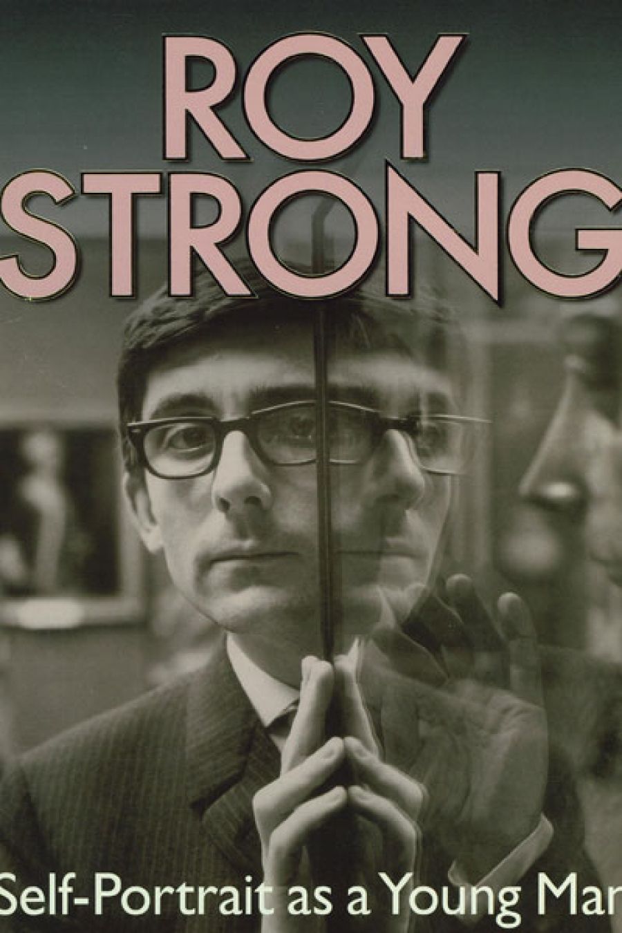 Patrick McCaughey reviews Self-Portrait as a Young Man by Roy Strong