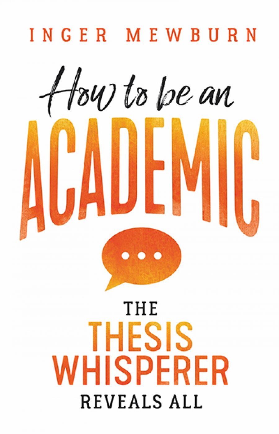 Kirk Graham reviews How To Be An Academic: The thesis whisperer reveals all by Inger Mewburn