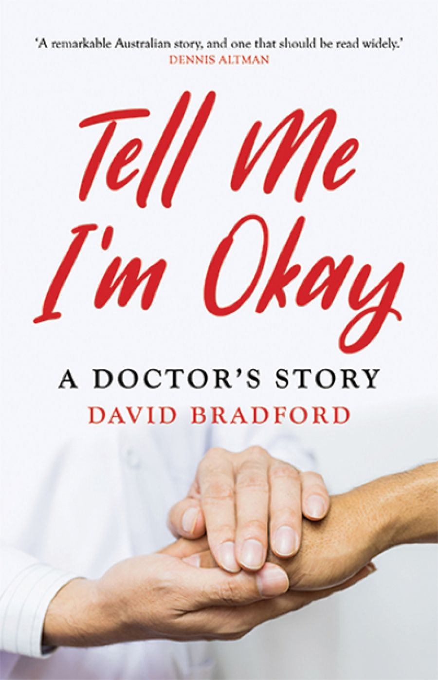 Robert Reynolds reviews Tell Me I’m Okay: A Doctor’s Story by David Bradford