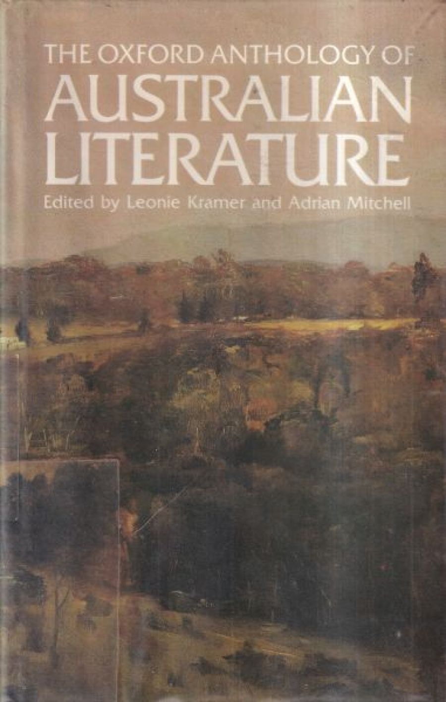 Adrian Rawlins reviews ‘The Oxford Anthology of Australian Literature’ by Leonie Kramer and Adrian Mitchell
