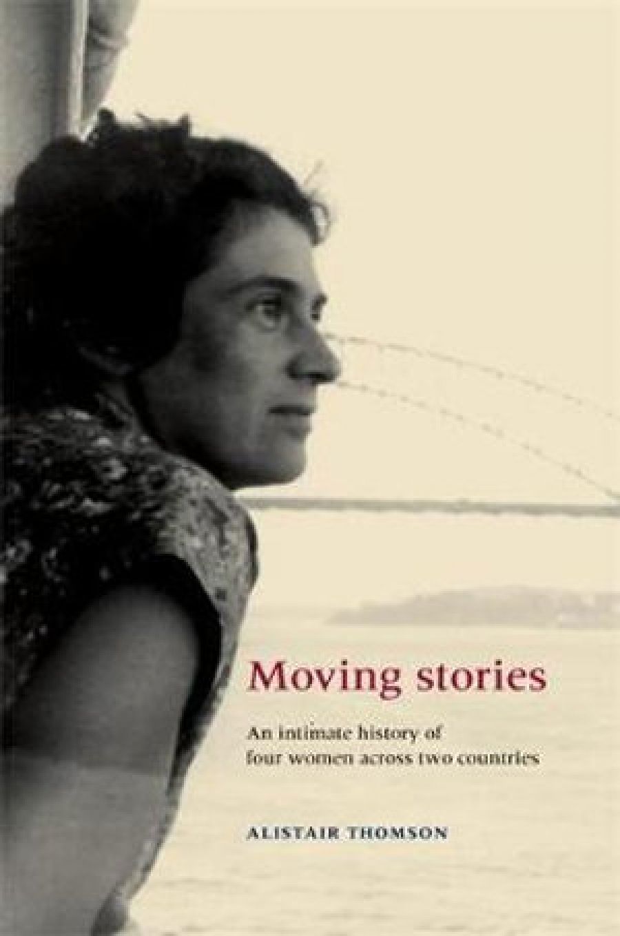 Penny Russell reviews Moving Stories: An Intimate History of Four Women Across Two Countries by Alistair Thomson