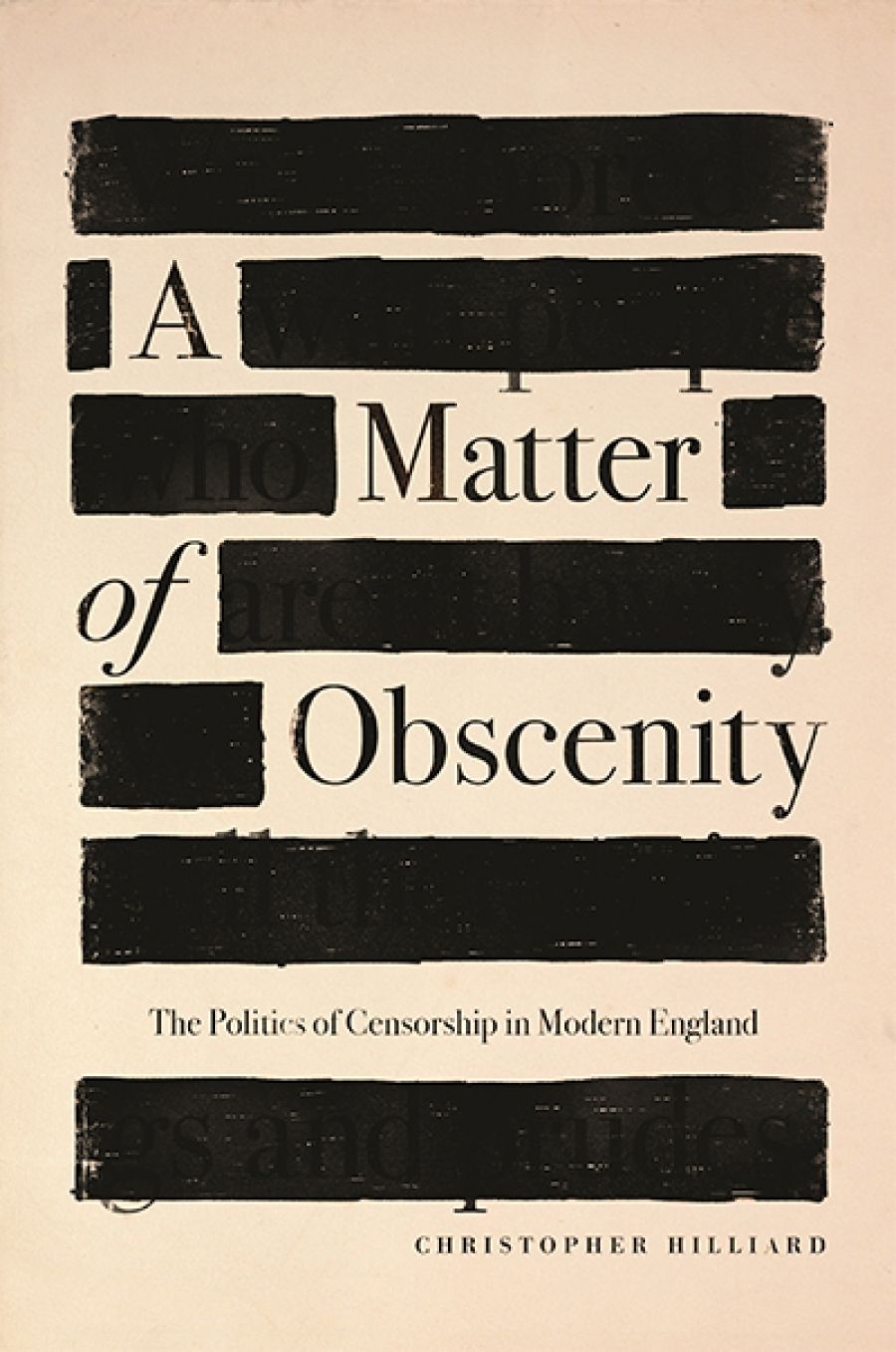 Geordie Williamson reviews A Matter of Obscenity: The politics of censorship in modern England by Christopher Hilliard