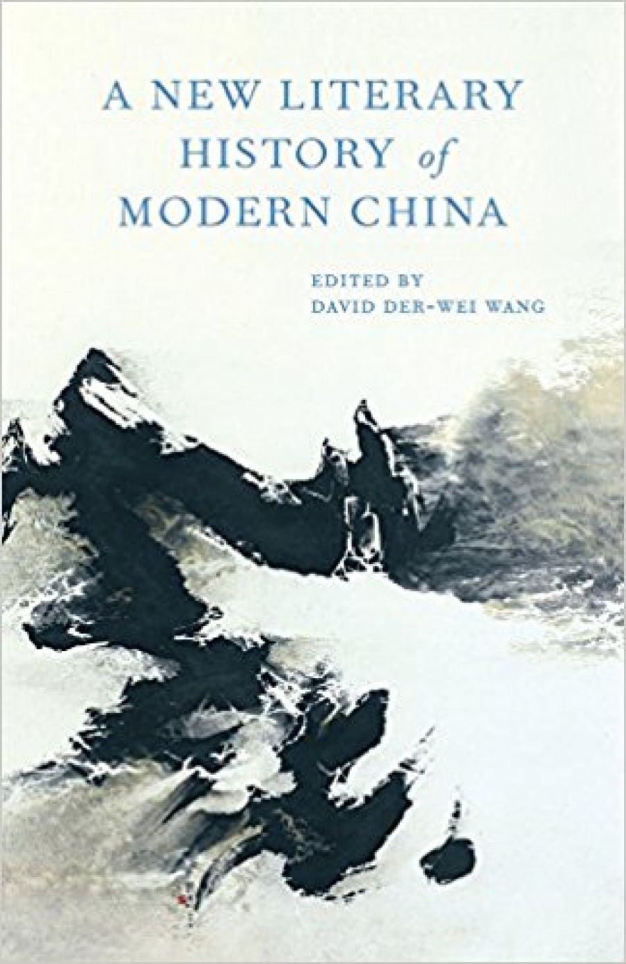 Nicholas Jose reviews A New Literary History of Modern China edited by David Der-Wei Wang