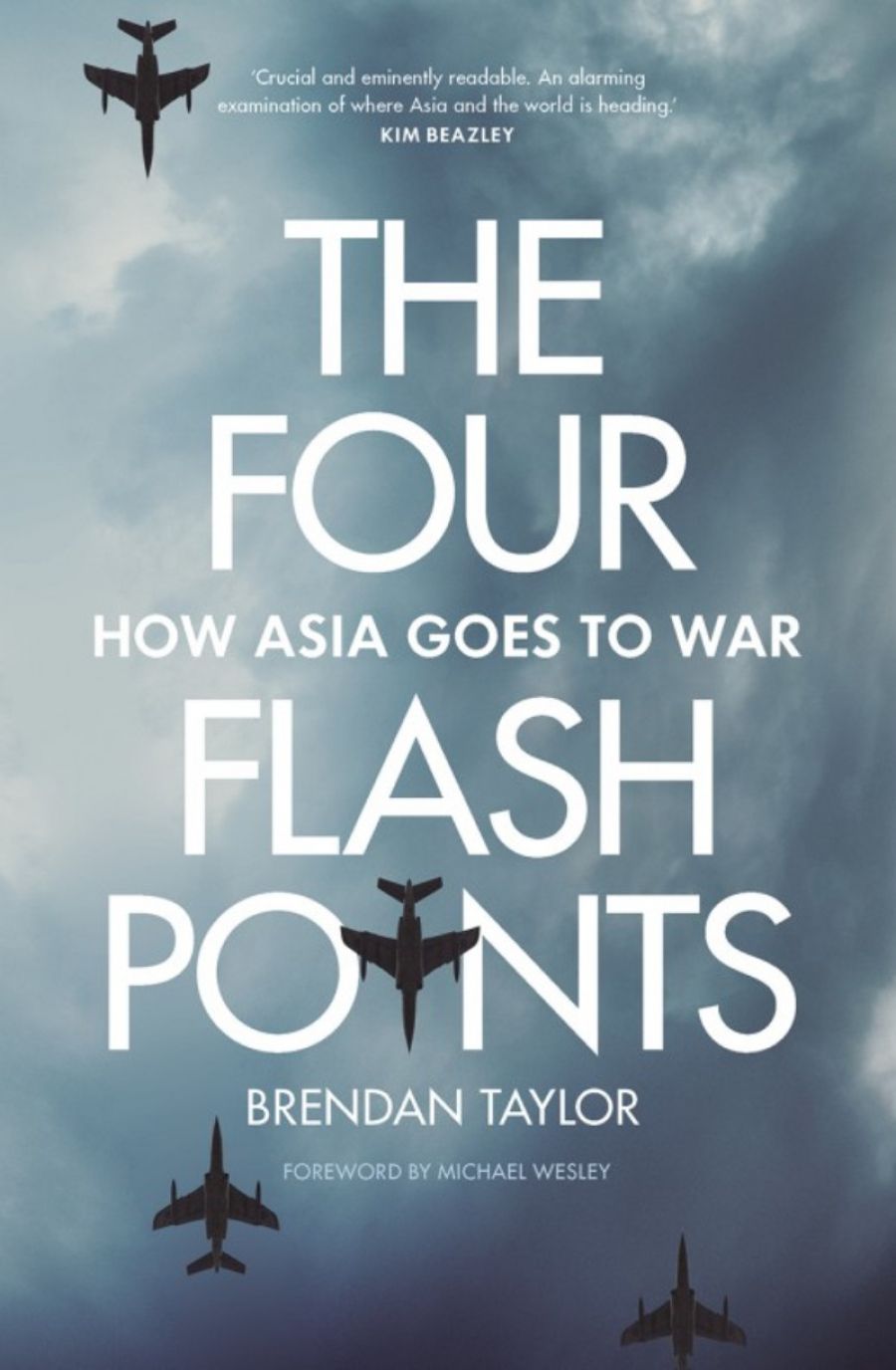 Daniel Flitton reviews The Four Flashpoints: How Asia goes to war by Brendan Taylor