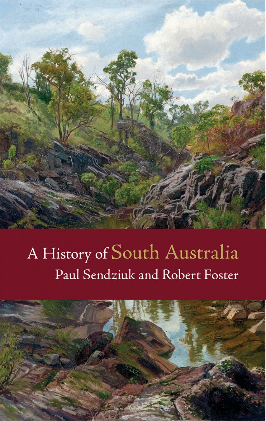Kerryn Goldsworthy reviews A History of South Australia by Paul Sendziuk and Robert Foster