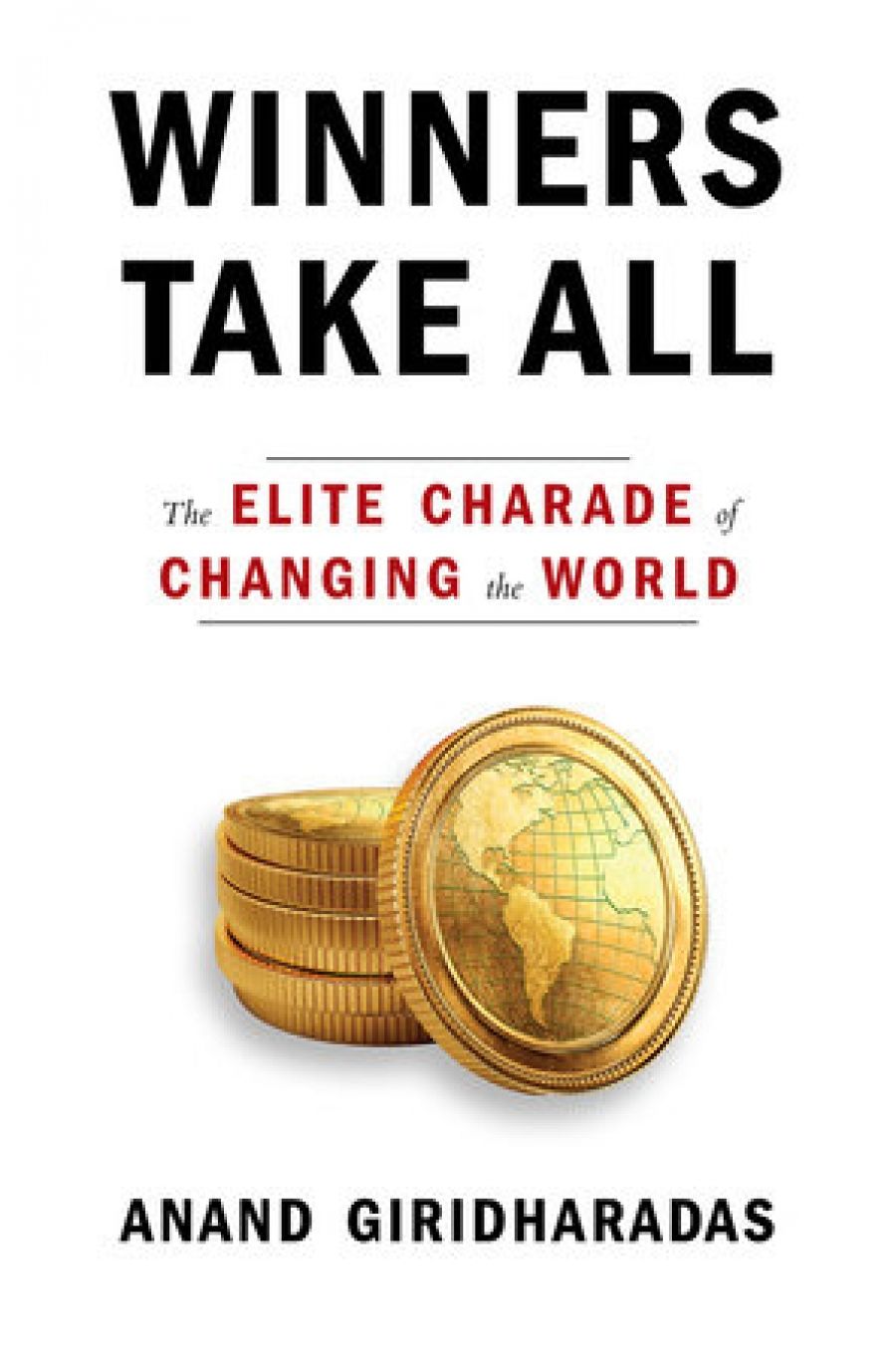 Glyn Davis reviews Winners Take All: The elite charade of changing the world by Anand Giridharadas