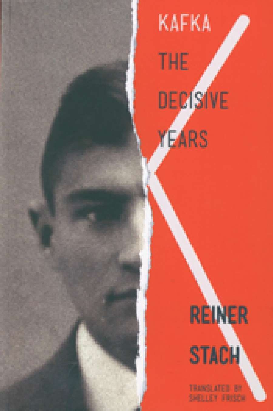 Shannon Burns reviews Kafka: The Decisive Years by Reiner Stach