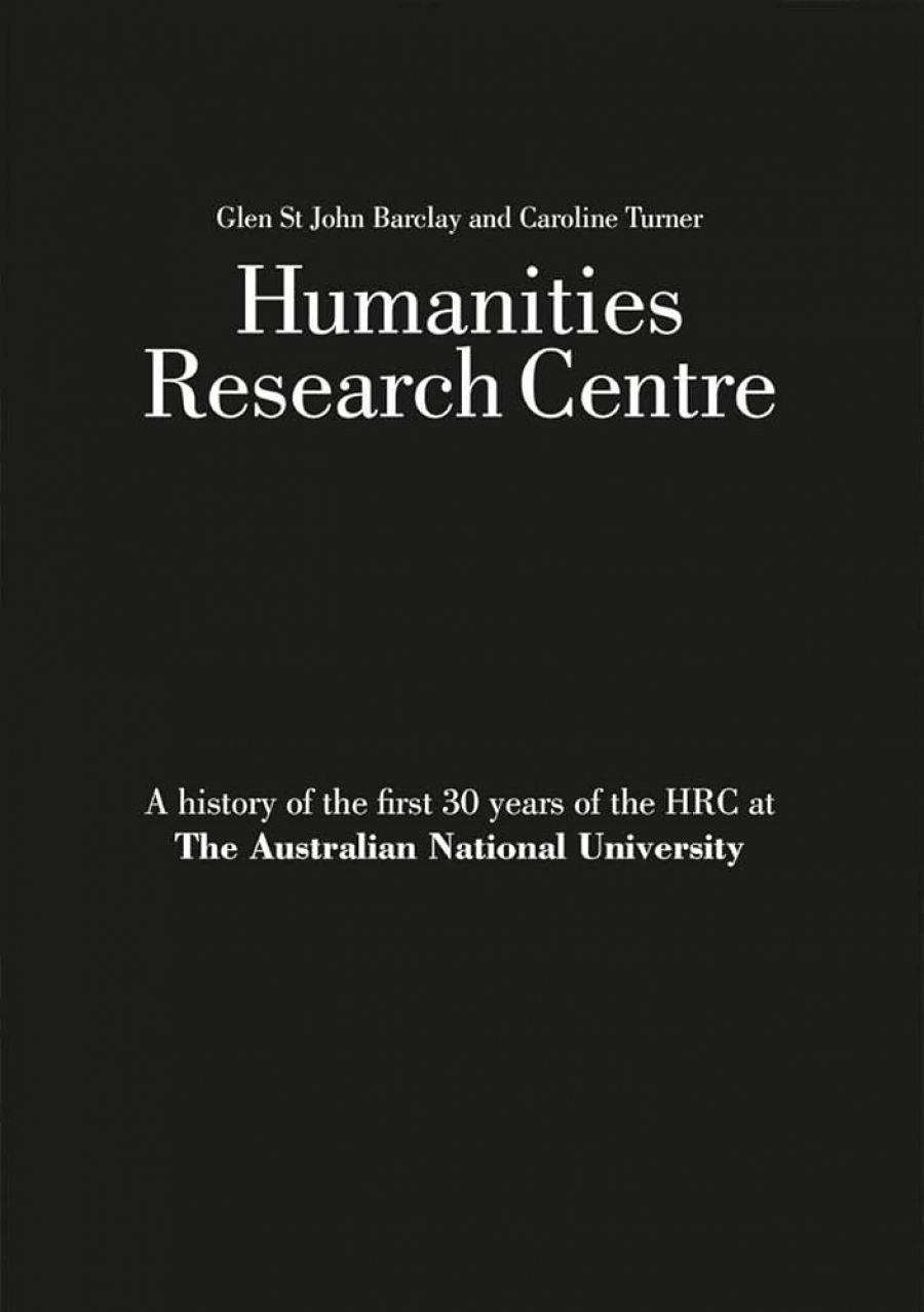 Jay Daniel Thompson  ‘Humanities Research Centre: The history of the first 30 years of the HRC at the Australian National University’ by Glen St John Barclay and Caroline Turner
