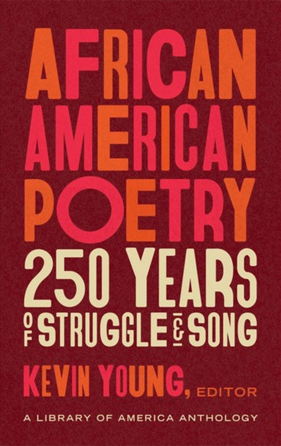 David Mason reviews African American Poetry: 250 years of struggle and song edited by Kevin Young