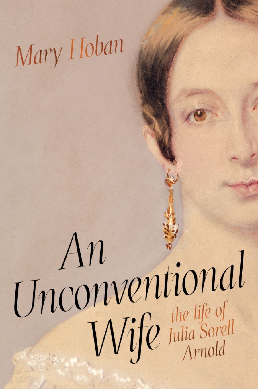 Jim Davidson reviews An Unconventional Wife: The life of Julia Sorell Arnold by Mary Hoban