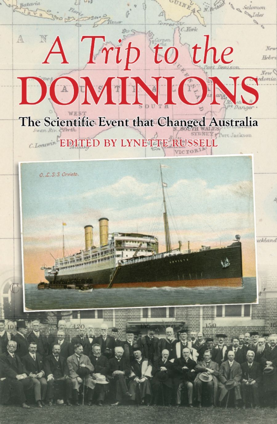 Diane Stubbings reviews A Trip to the Dominions: The scientific event that changed Australia edited by Lynette Russell
