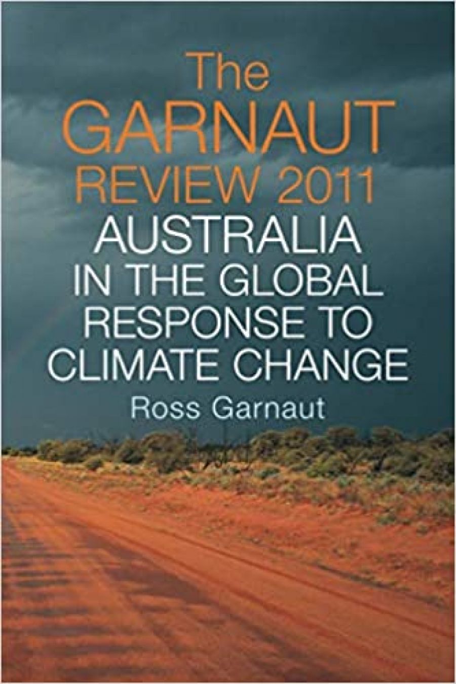 David Karoly reviews The Garnaut Review 2011: Australia in the Global Response to Climate Change by Ross Garnaut
