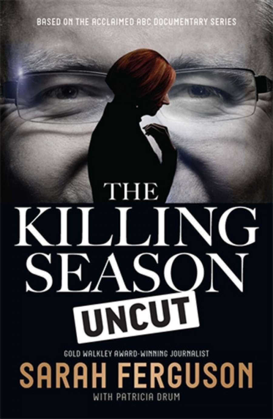 Neal Blewett reviews The Killing Season Uncut by Sarah Ferguson with Patricia Drum