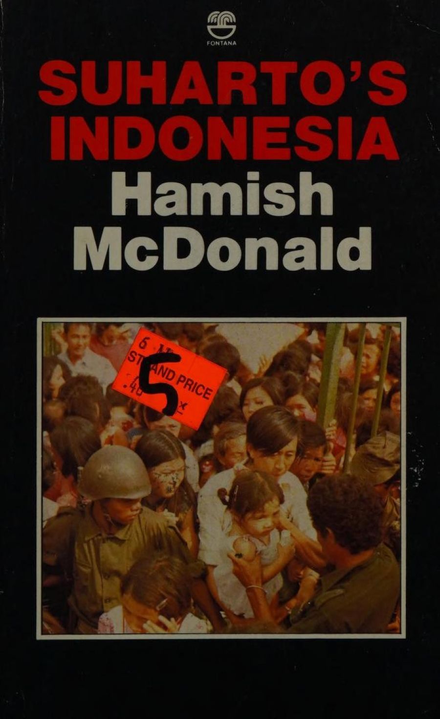Betty Feith reviews Suharto’s Indonesia by Hamish McDonald