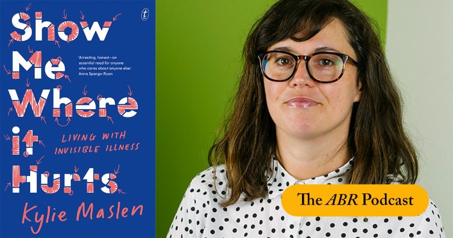 Kate Crowcroft on Kylie Maslens Show Me Where It Hurts | The ABR Podcast #38