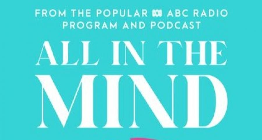 Nick Haslam reviews All in the Mind by Lynne Malcolm