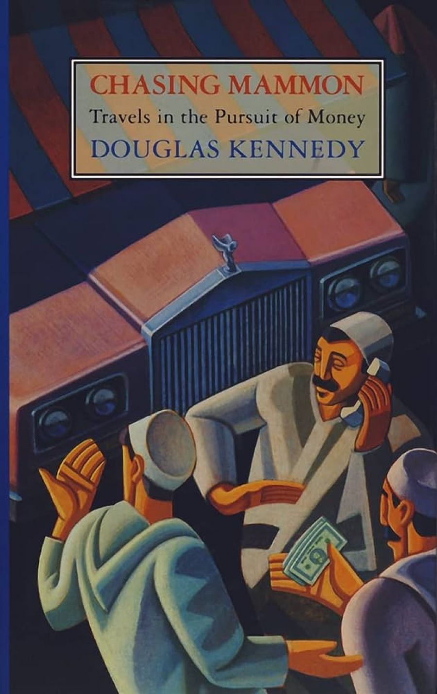 Rosemary Sorensen reviews  Chasing Mammon by Douglas Kennedy