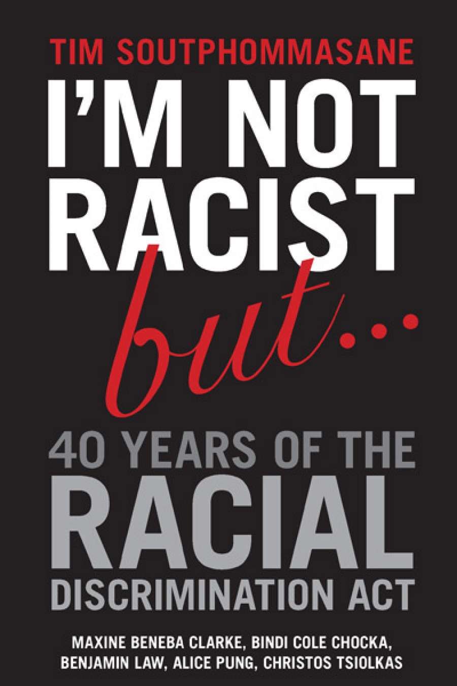 Peter Mares reviews Im Not Racist But ... 40 Years of the Racial Discrimination Act by Tim Soutphommasane
