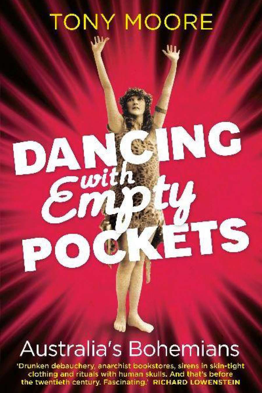 Frank Bongiorno reviews Dancing with Empty Pockets: Australias bohemians by Tony Moore