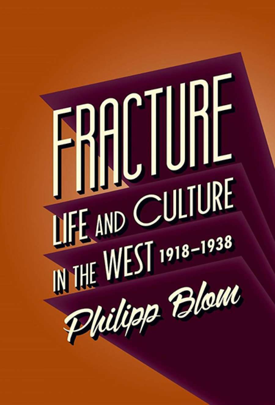 Peter Morgan reviews Fracture: Life and culture in the West 1918–1938 by Phillip Blom