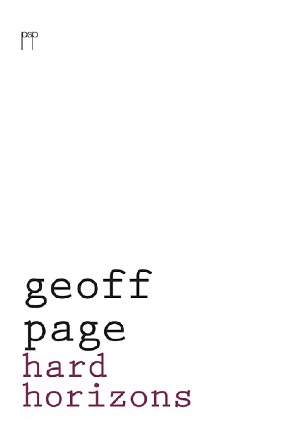 Dennis Haskell reviews Hard Horizons by Geoff Page and The Left Hand Mirror by Ron Pretty