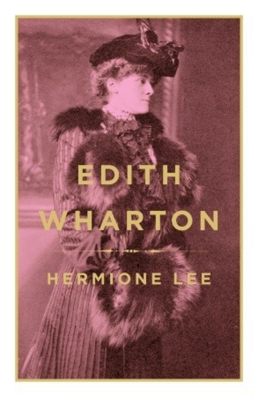 Gay Bilson reviews Edith Wharton by Hermione Lee