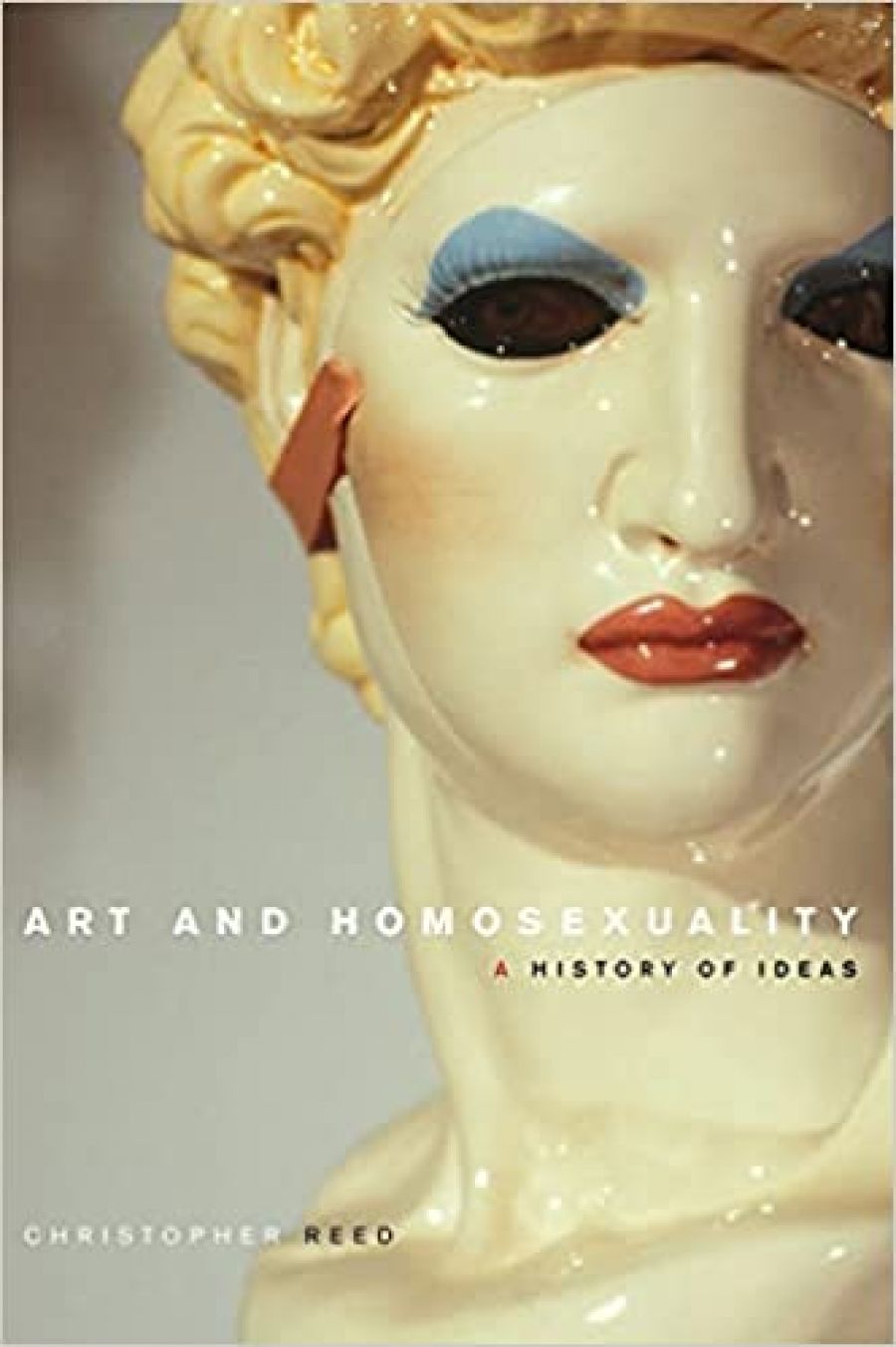 Robert Aldrich reviews Art and Homosexuality: A History of Ideas by Christopher Reed
