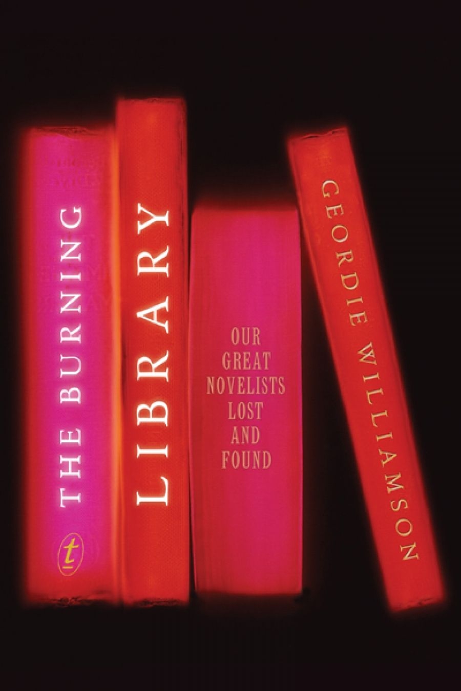 Bernadette Brennan reviews The Burning Library: Great Novelists Lost and Found by Geordie Williamson