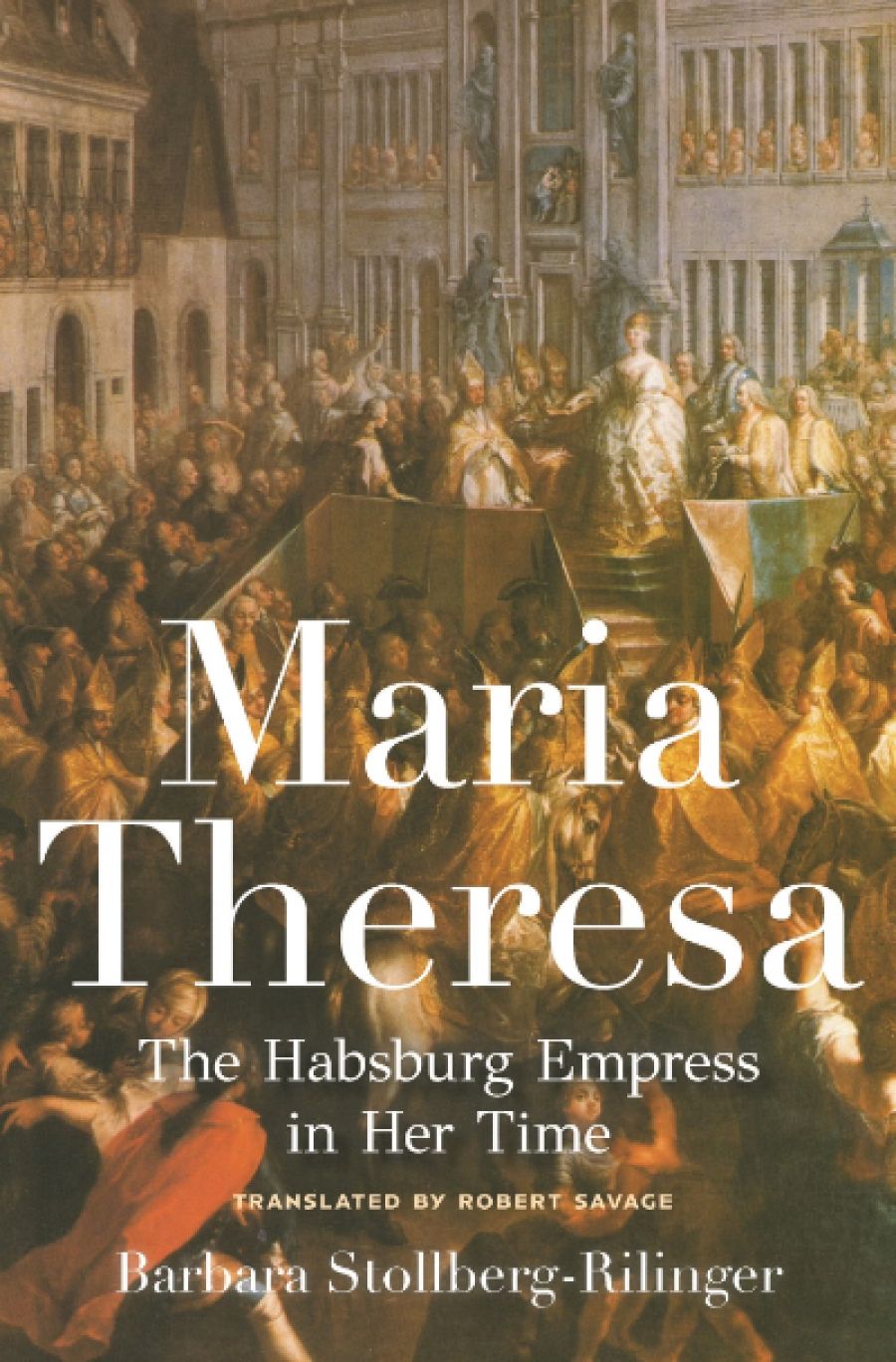 Miles Pattenden reviews Maria Theresa: The Habsburg empress in her time by Barbara Stollberg-Rilinger, translated by Robert Savage