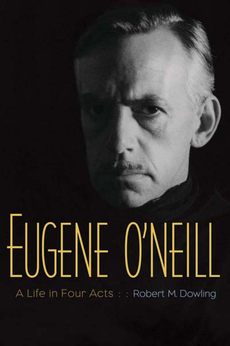 Brian McFarlane reviews Eugene ONeill by Robert M. Dowling
