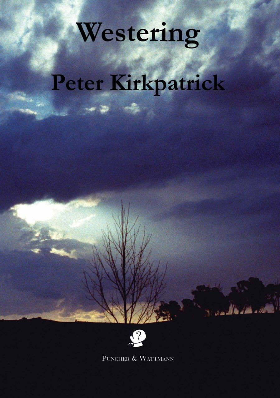 Gregory Kratzmann reviews Westering by Peter Kirkpatrick