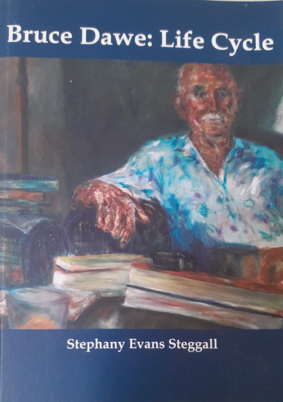 Tony Hassall reviews Bruce Dawe: Life cycle by Stephany Evans Steggall
