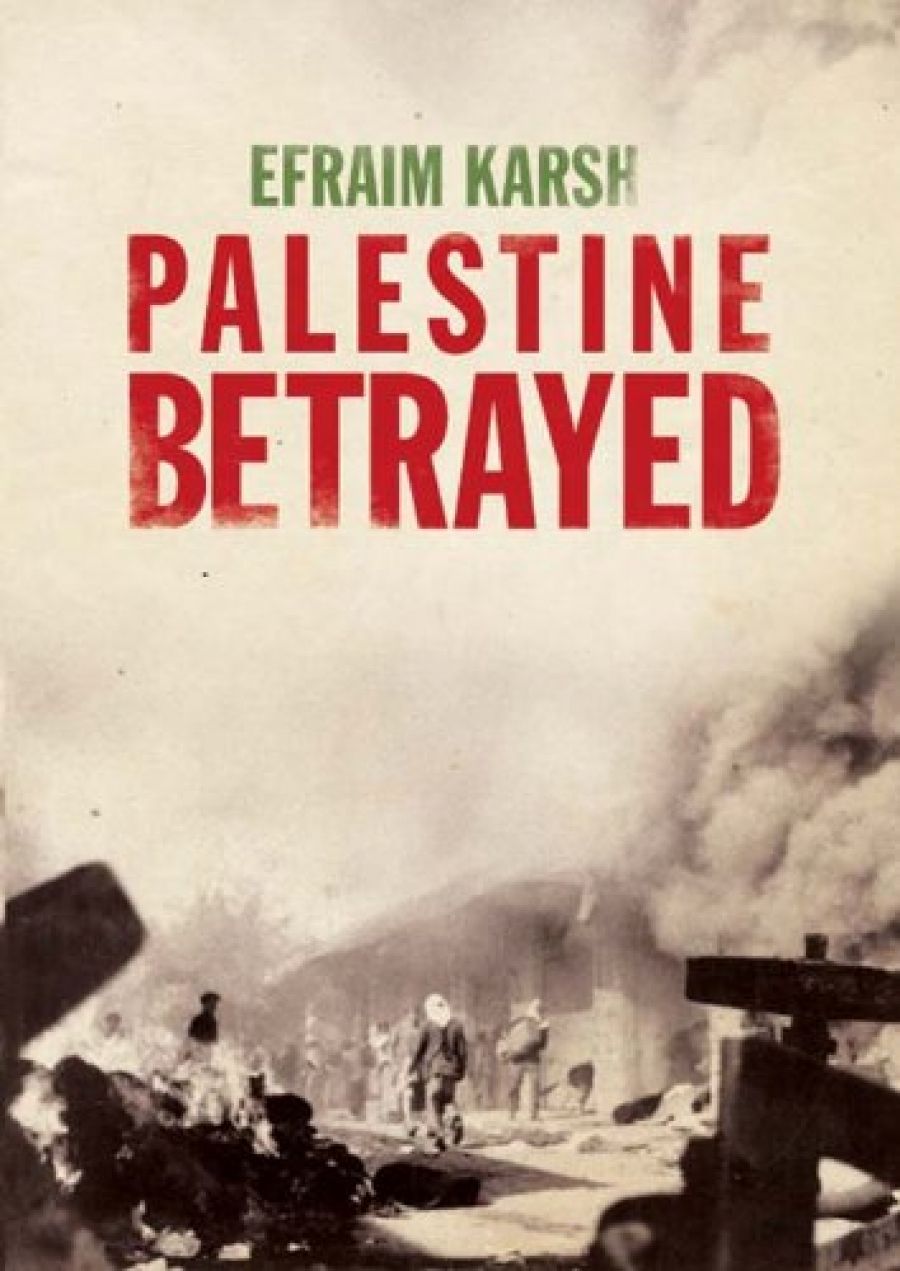 Peter Rodgers reviews Palestine Betrayed by Efraim Karsh and Gaza: Morality, law & politics edited by Raimond Gaita
