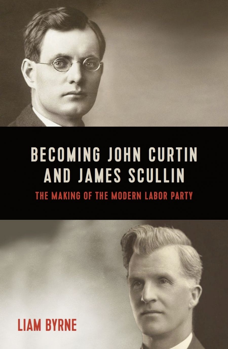 Frank Bongiorno reviews Becoming John Curtin and James Scullin: The making of the modern Labor Party by Liam Byrne