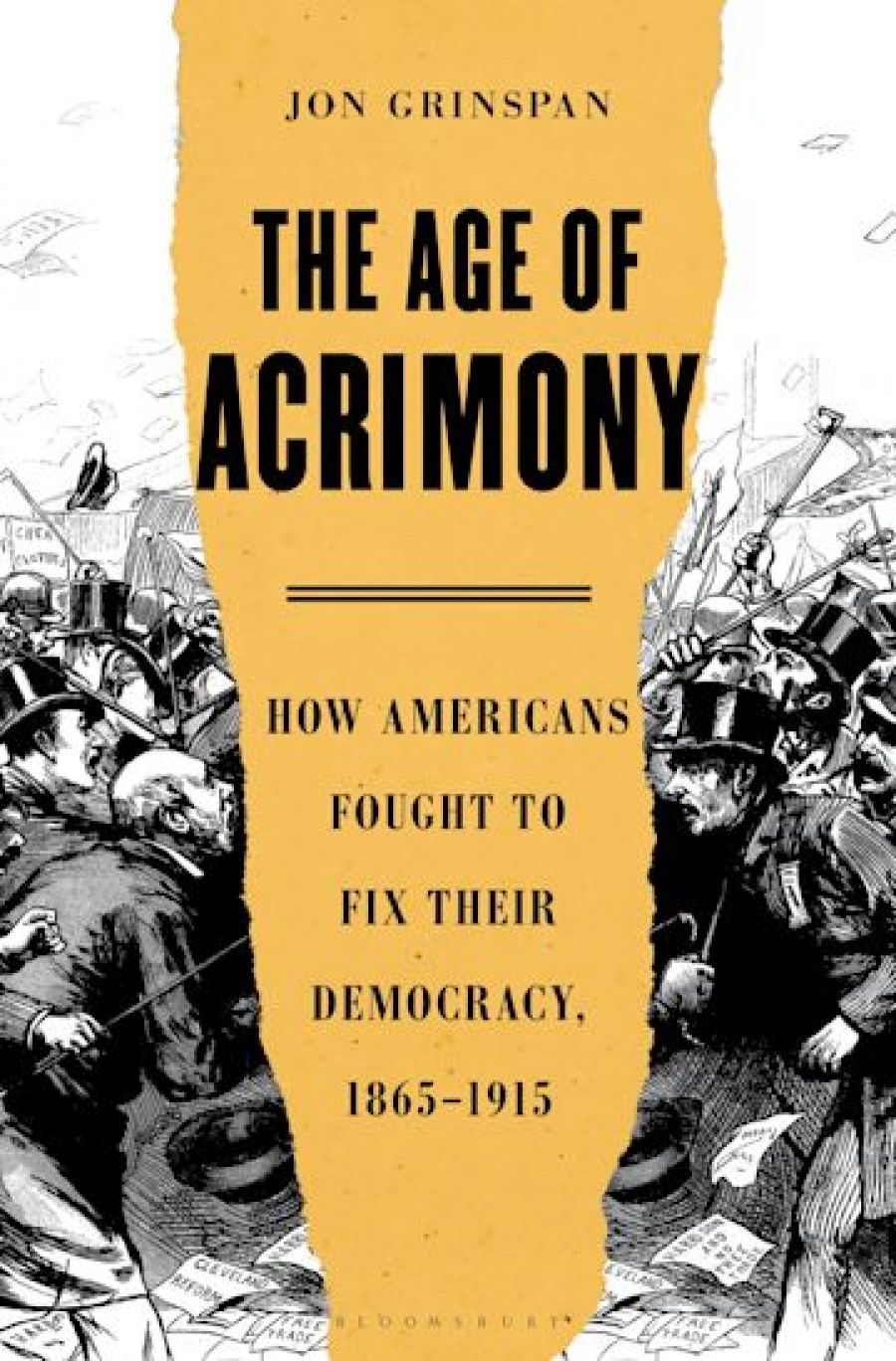 Samuel Watts reviews The Age of Acrimony: How Americans fought to fix their democracy, 1865–1915 by Jon Grinspan