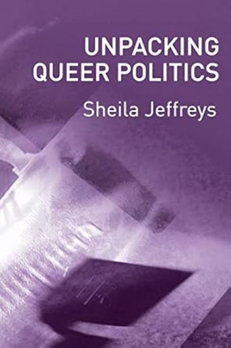 Robert Reynolds reviews ‘Unpacking Queer Politics’ by Sheila Jeffreys