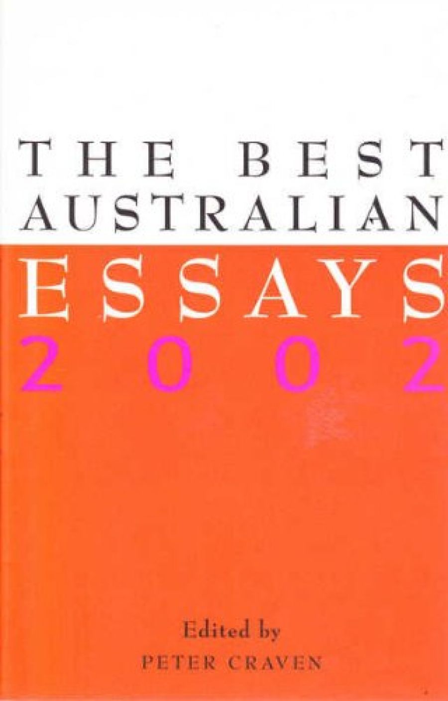 Clive James reviews The Best Australian Essays 2002 edited by Peter Craven