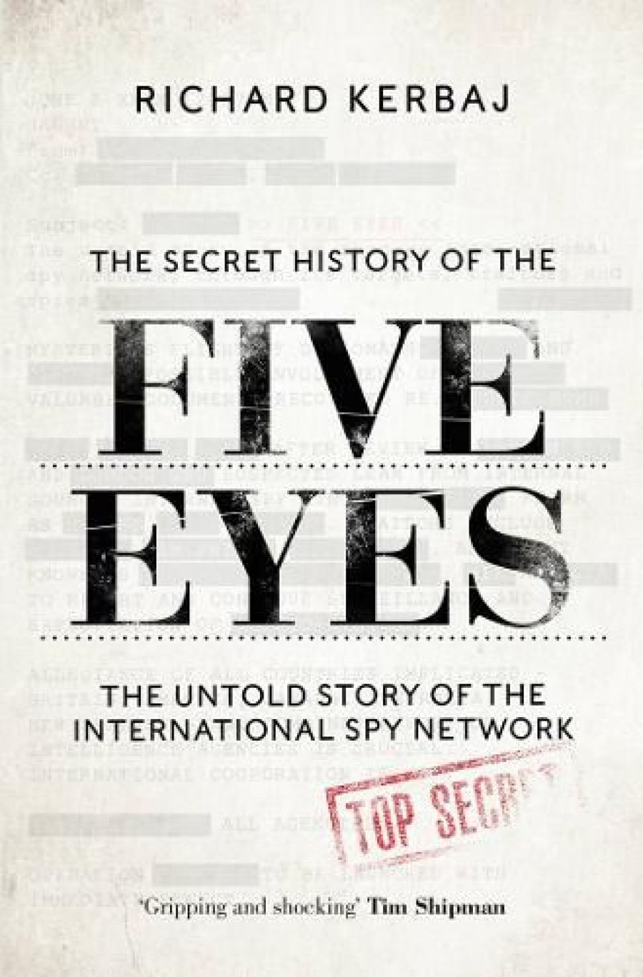 Peter Edwards reviews The Secret History of the Five Eyes: The untold story of the international spy network by Richard Kerbaj