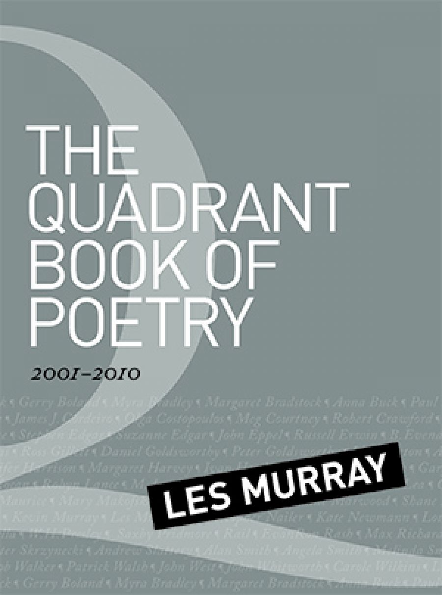 Anthony Lynch reviews The Quadrant Book of Poetry 2001-2010 edited by Les Murray