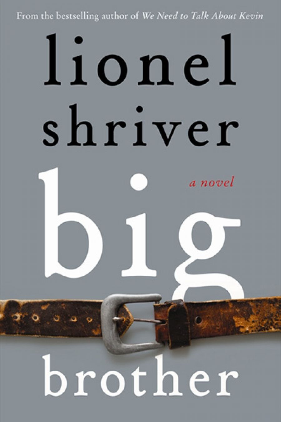 Kerryn Goldsworthy reviews Big Brother by Lionel Shriver