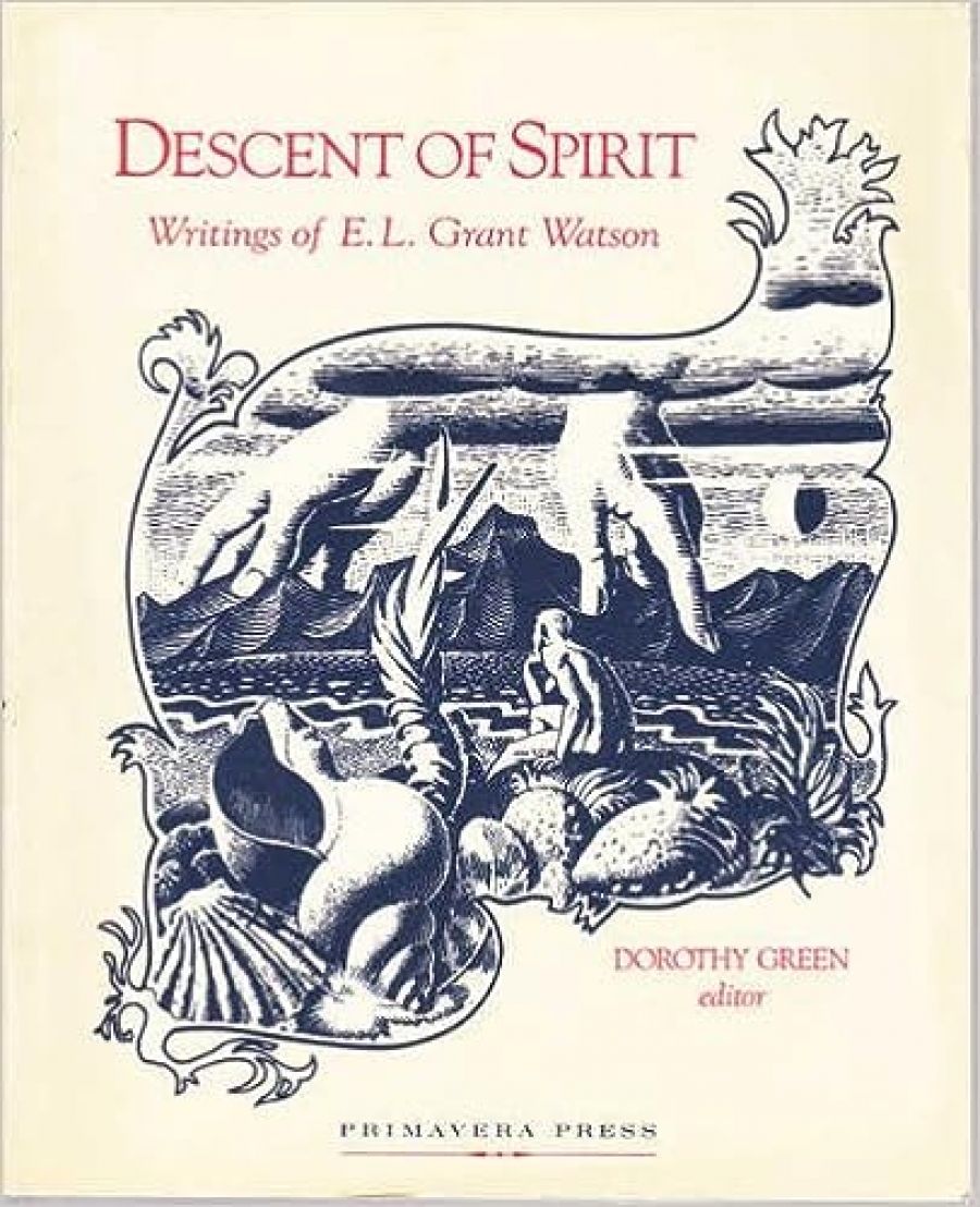 Jennifer Dabbs reviews Descent of Spirit: Writings of E.L. Grant Watson edited by Dorothy Green