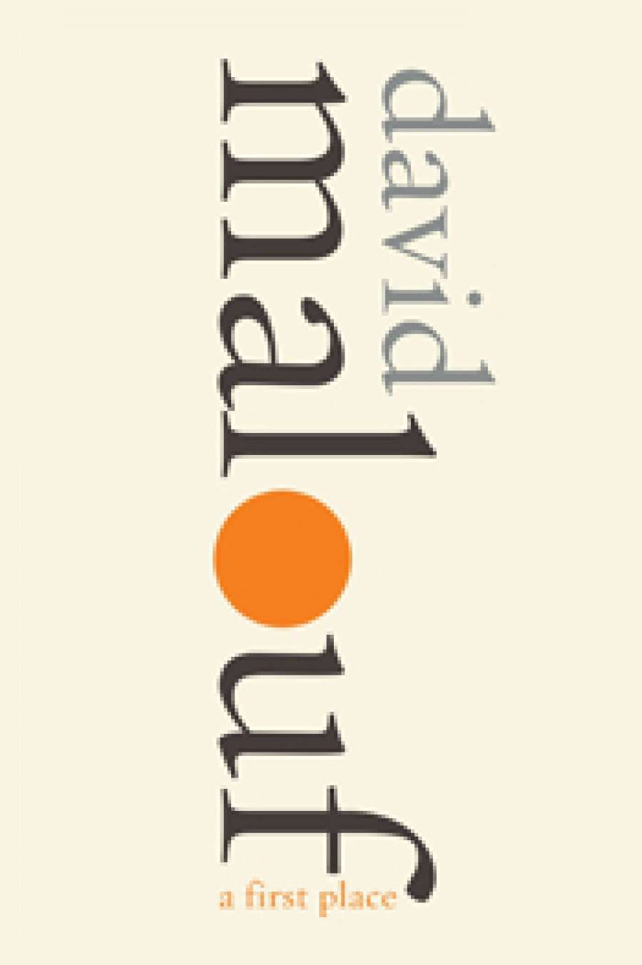 Kevin Rabalais reviews A First Place by David Malouf