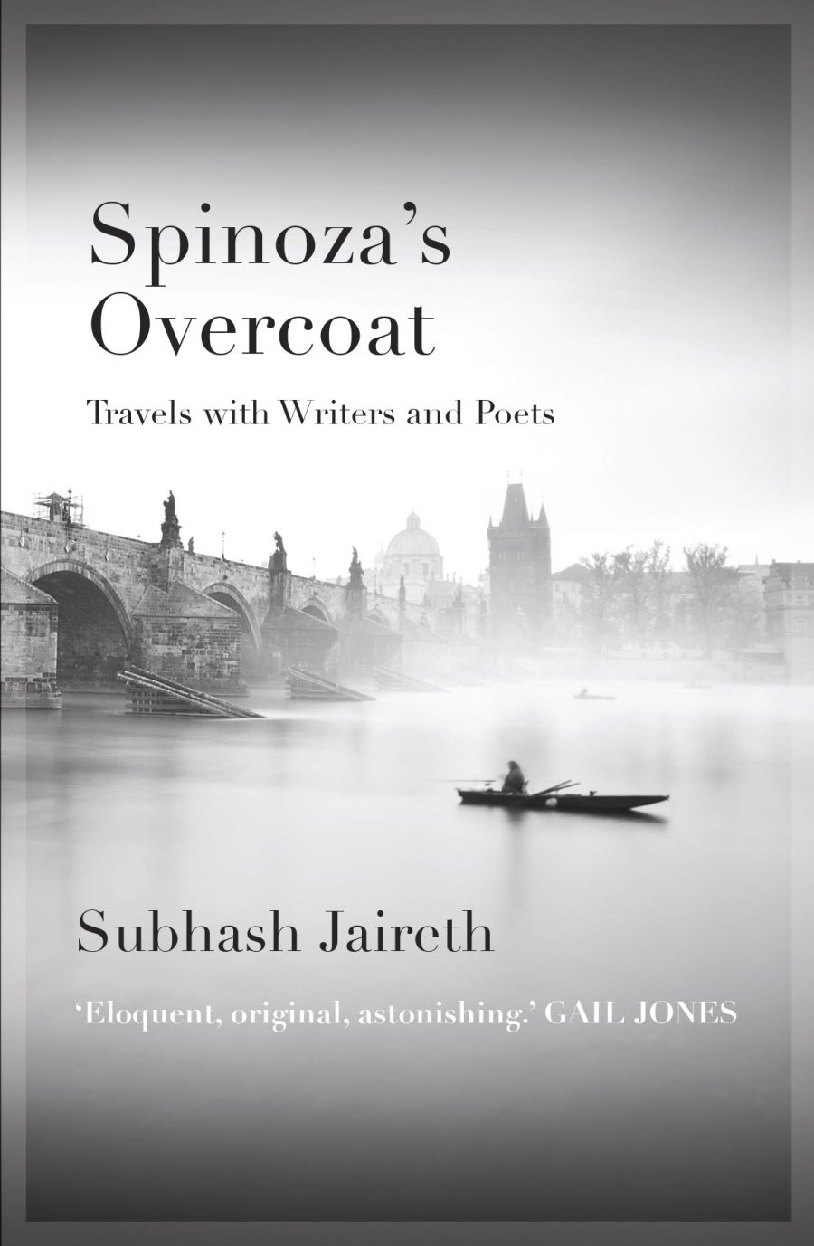 Dan Dixon reviews Spinoza’s Overcoat: Travels with writers and poets by Subhash Jaireth
