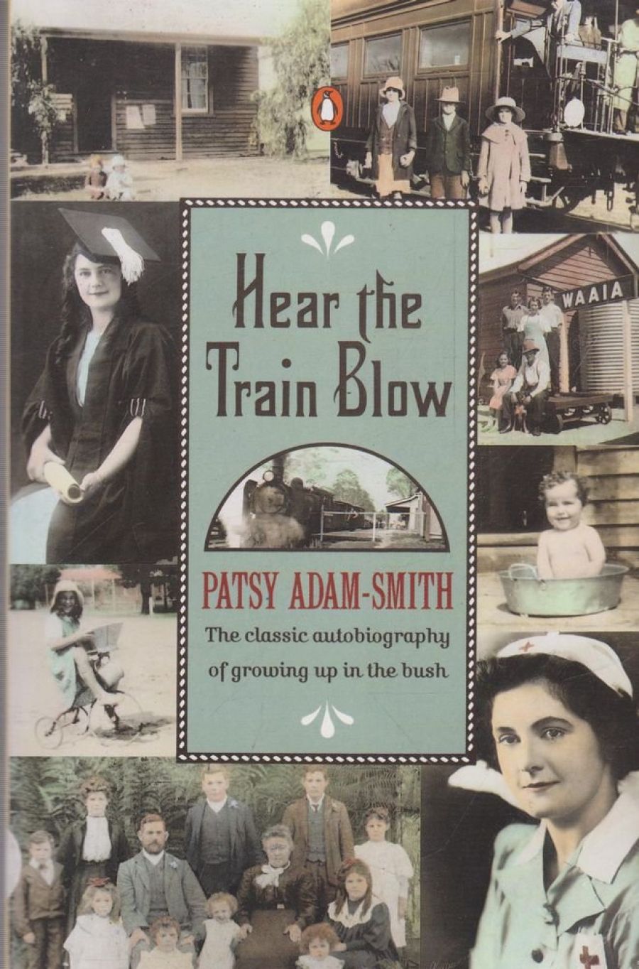 Chris Wallace-Crabbe reviews ‘Hear the Train Blow’ by Patsy Adam-Smith