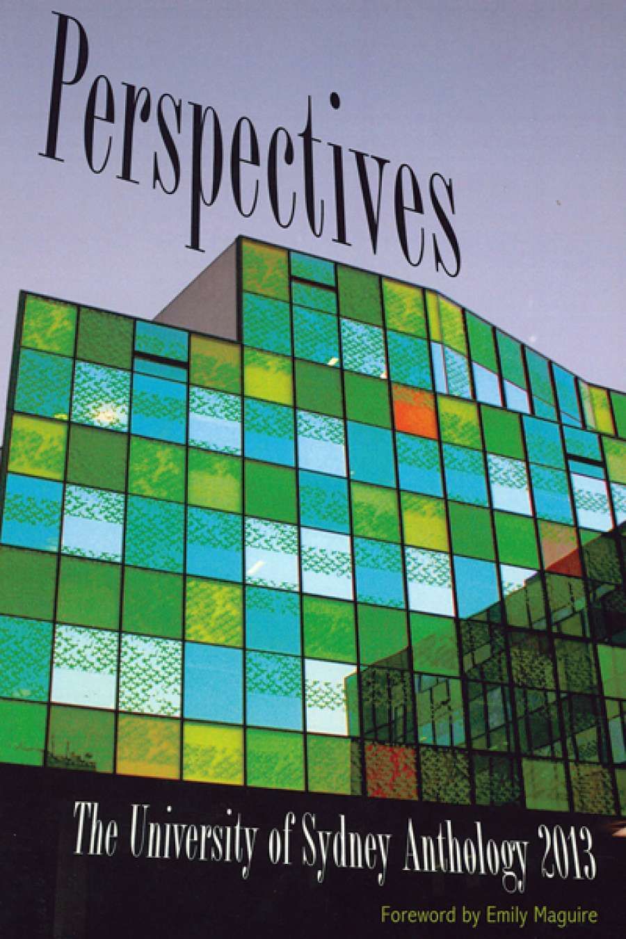 Nigel Featherstone reviews Perspectives: The University of Sydney anthology 2013 edited by Aqmarina Andira et al.