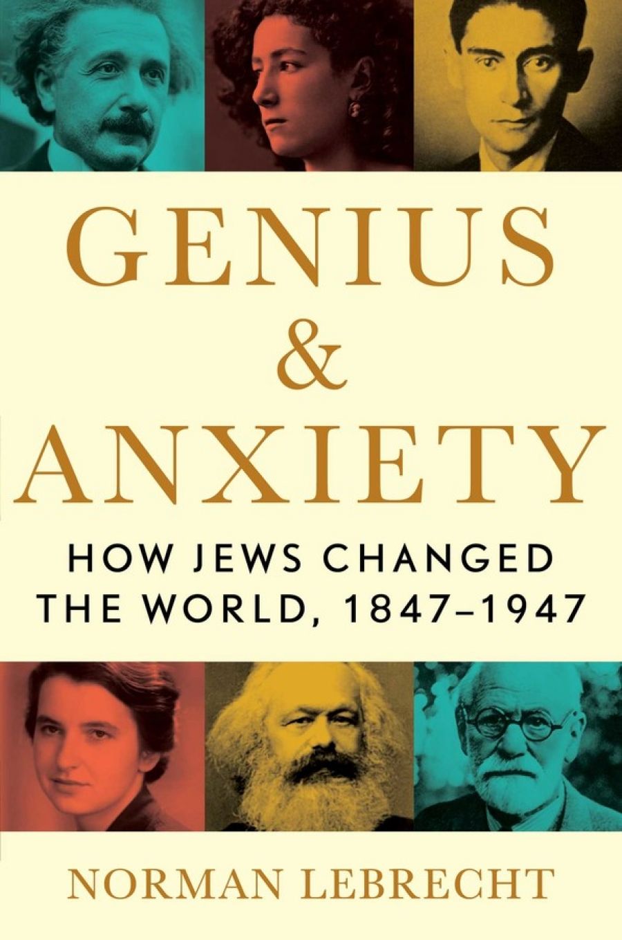 Tali Lavi reviews Genius and Anxiety: How Jews changed the world, 1847–1947 by Norman Lebrecht